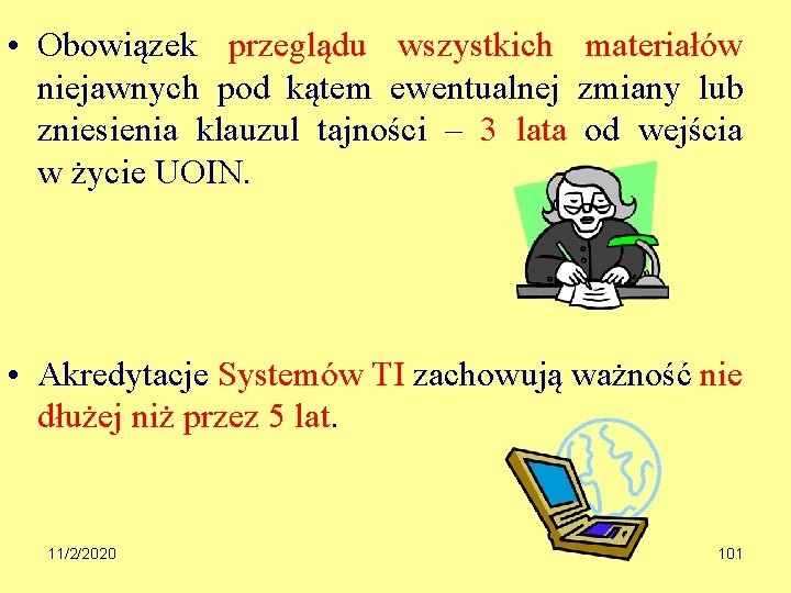  • Obowiązek przeglądu wszystkich materiałów niejawnych pod kątem ewentualnej zmiany lub zniesienia klauzul