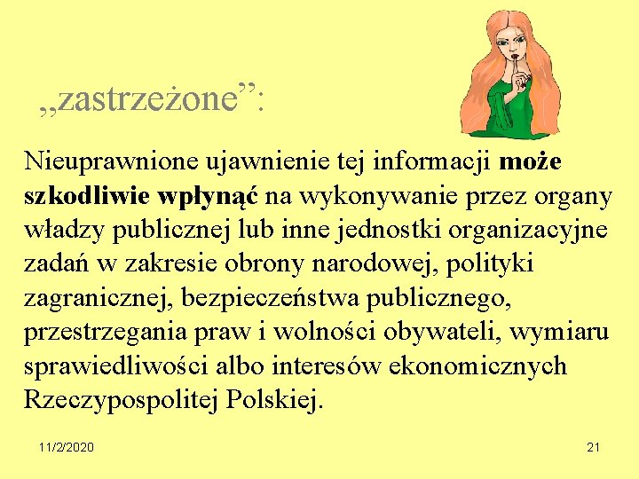 „zastrzeżone”: Nieuprawnione ujawnienie tej informacji może szkodliwie wpłynąć na wykonywanie przez organy władzy publicznej