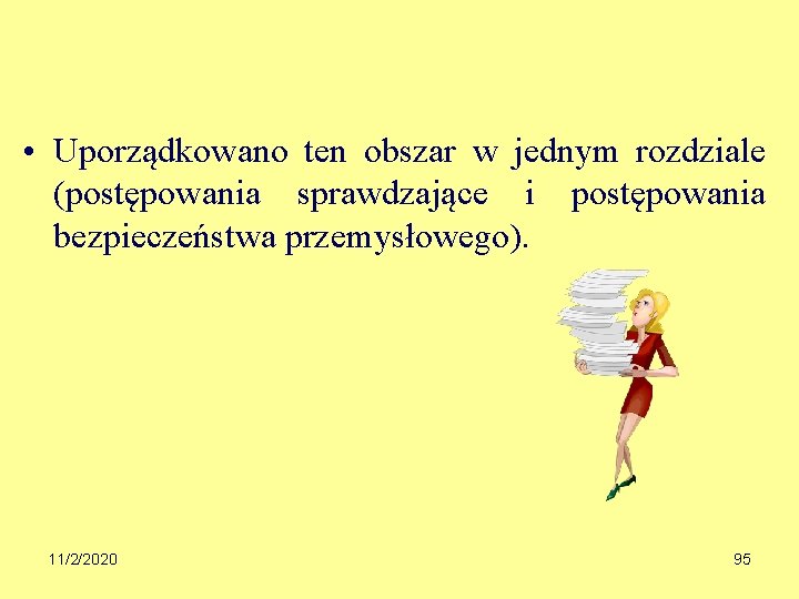  • Uporządkowano ten obszar w jednym rozdziale (postępowania sprawdzające i postępowania bezpieczeństwa przemysłowego).