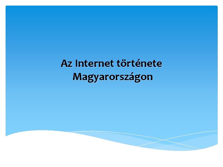 Az Internet története Magyarországon 