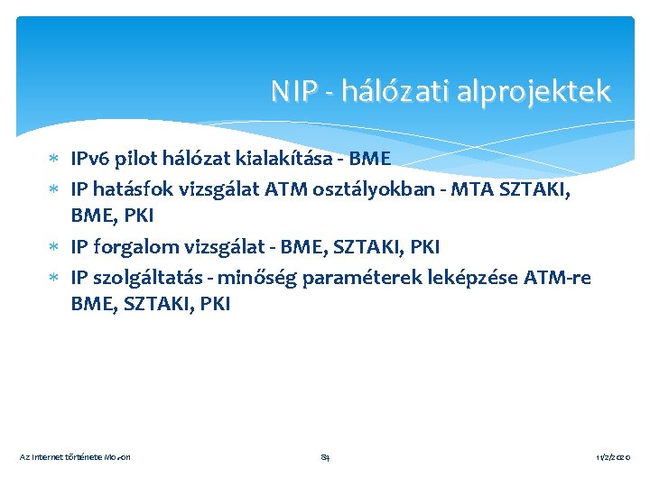 NIP - hálózati alprojektek IPv 6 pilot hálózat kialakítása - BME IP hatásfok vizsgálat