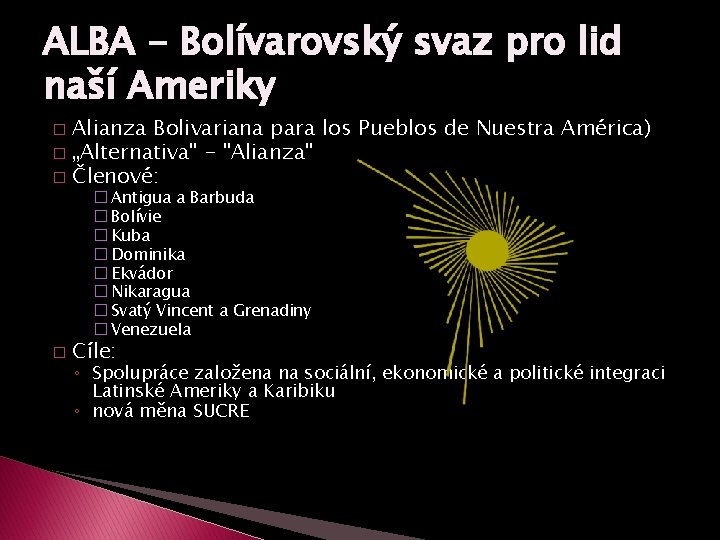 ALBA - Bolívarovský svaz pro lid naší Ameriky Alianza Bolivariana para los Pueblos de