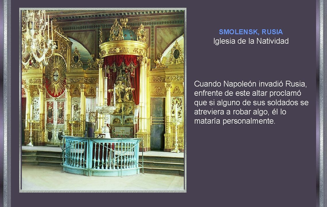 SMOLENSK, RUSIA Iglesia de la Natividad Cuando Napoleón invadió Rusia, enfrente de este altar