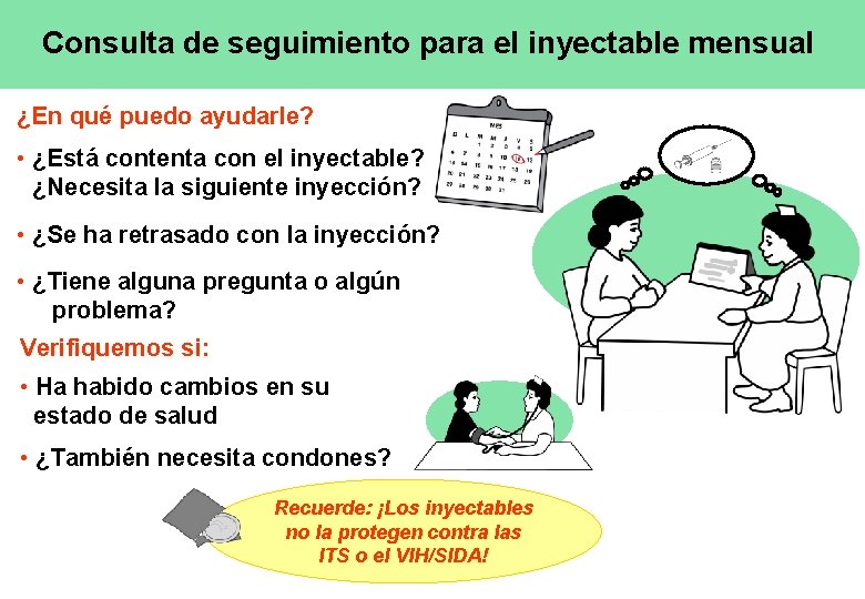 Consulta de seguimiento para el inyectable mensual ¿En qué puedo ayudarle? • ¿Está contenta