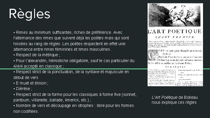 Règles • Rimes au minimum suffisantes, riches de préférence. Avec l'alternance des rimes que