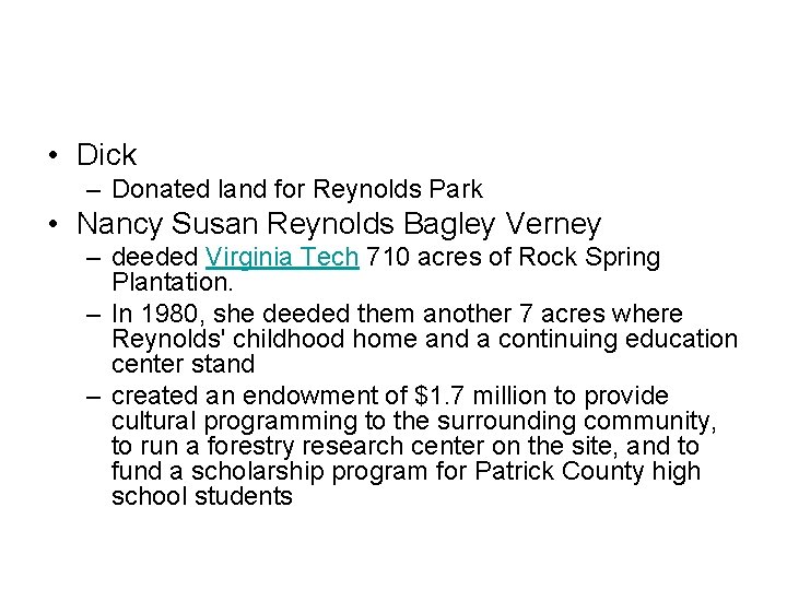  • Dick – Donated land for Reynolds Park • Nancy Susan Reynolds Bagley