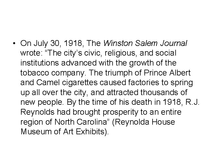  • On July 30, 1918, The Winston Salem Journal wrote: “The city’s civic,