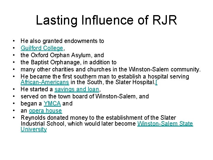 Lasting Influence of RJR • • • He also granted endowments to Guilford College,