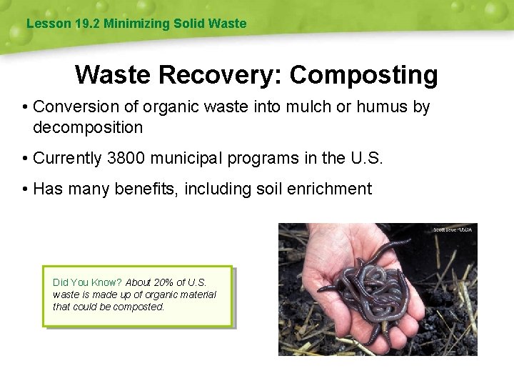 Lesson 19. 2 Minimizing Solid Waste Recovery: Composting • Conversion of organic waste into