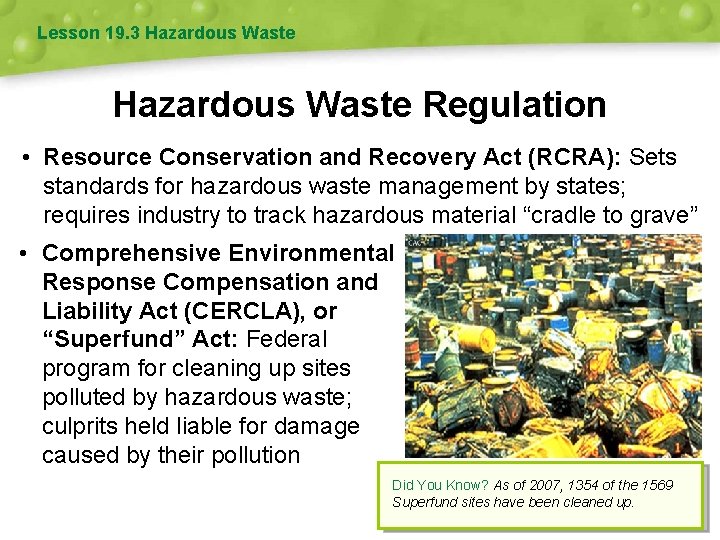 Lesson 19. 3 Hazardous Waste Regulation • Resource Conservation and Recovery Act (RCRA): Sets