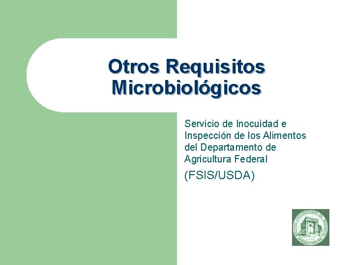 Otros Requisitos Microbiológicos Servicio de Inocuidad e Inspección de los Alimentos del Departamento de