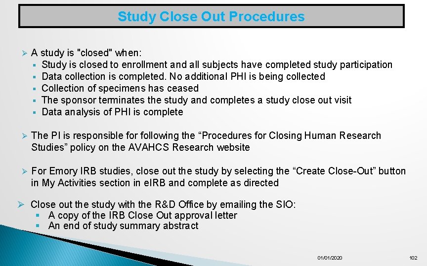 Study Close Out Procedures Ø A study is "closed" when: § Study is closed