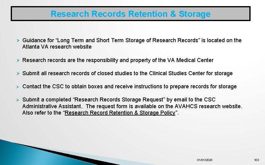 Research Records Retention & Storage Ø Guidance for “Long Term and Short Term Storage