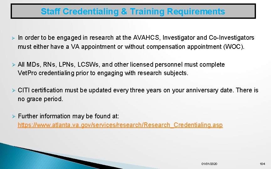 Staff Credentialing & Training Requirements Ø In order to be engaged in research at