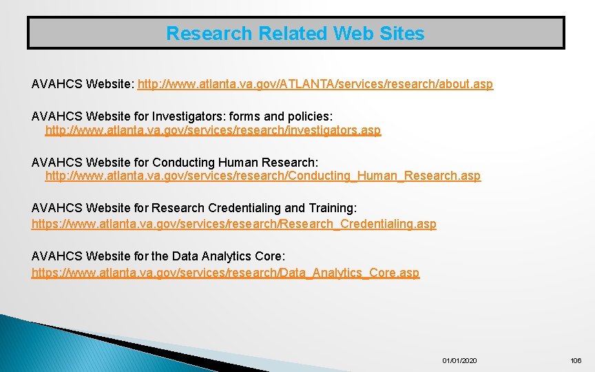 Research Related Web Sites AVAHCS Website: http: //www. atlanta. va. gov/ATLANTA/services/research/about. asp AVAHCS Website