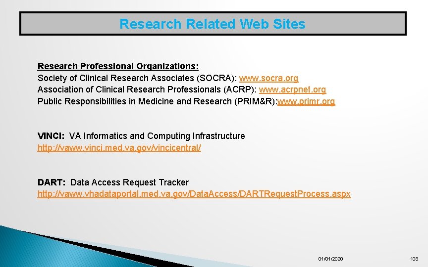 Research Related Web Sites Research Professional Organizations: Society of Clinical Research Associates (SOCRA): www.