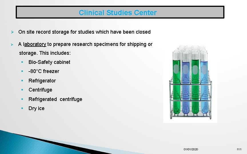Clinical Studies Center Ø On site record storage for studies which have been closed