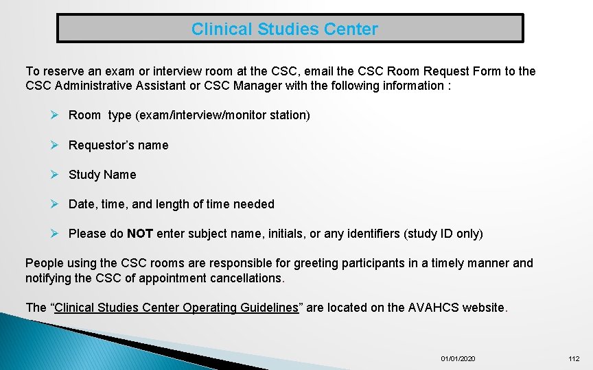 Clinical Studies Center To reserve an exam or interview room at the CSC, email