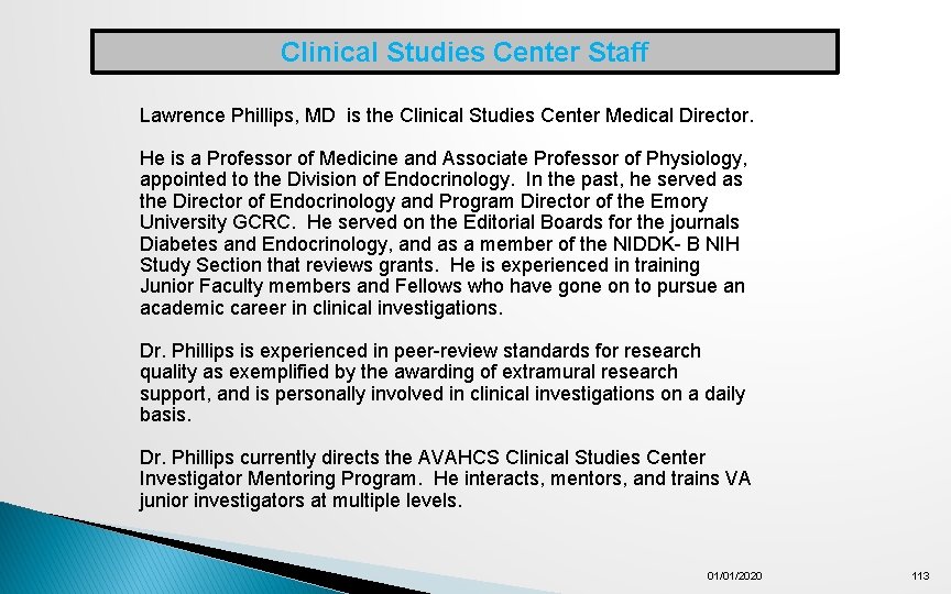 Clinical Studies Center Staff Lawrence Phillips, MD is the Clinical Studies Center Medical Director.