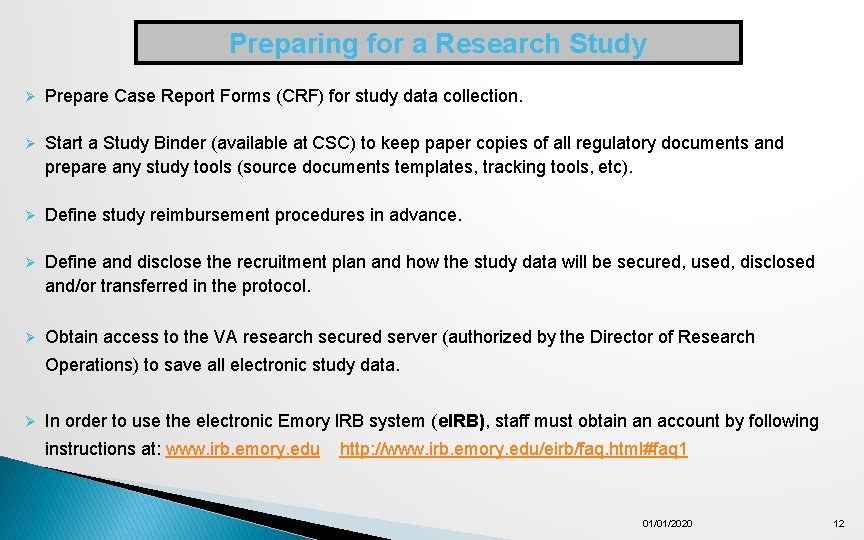 Preparing for a Research Study Ø Prepare Case Report Forms (CRF) for study data