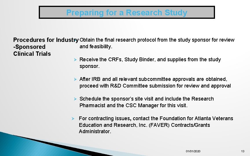 Preparing for a Research Study Ø Obtain the final research protocol from the study