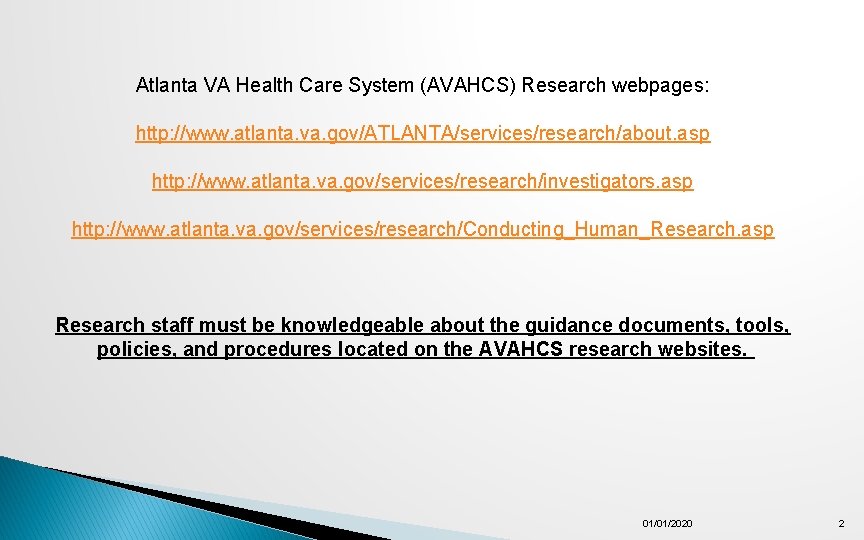  Atlanta VA Health Care System (AVAHCS) Research webpages: http: //www. atlanta. va. gov/ATLANTA/services/research/about.