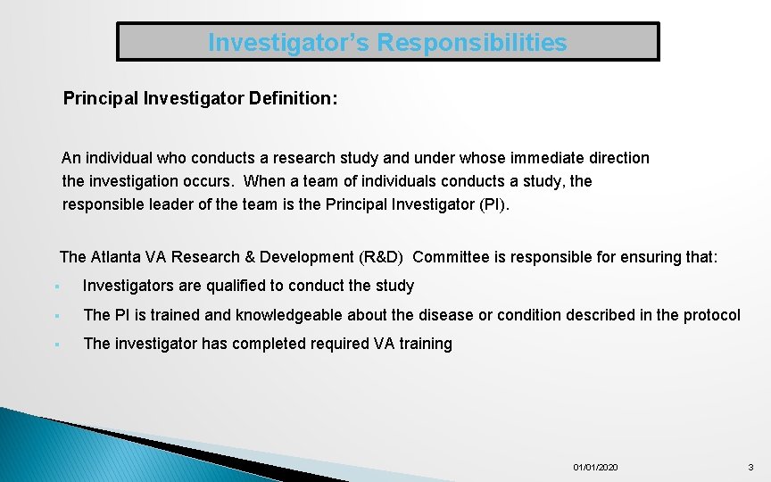 Investigator’s Responsibilities Principal Investigator Definition: An individual who conducts a research study and under