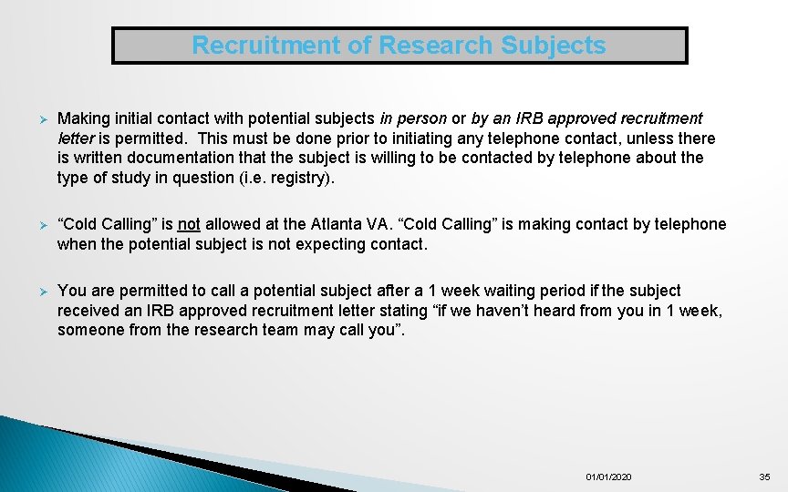 Recruitment of Research Subjects Ø Making initial contact with potential subjects in person or