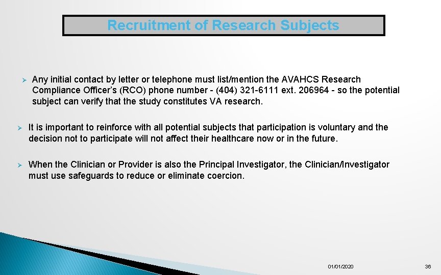 Recruitment of Research Subjects Ø Any initial contact by letter or telephone must list/mention