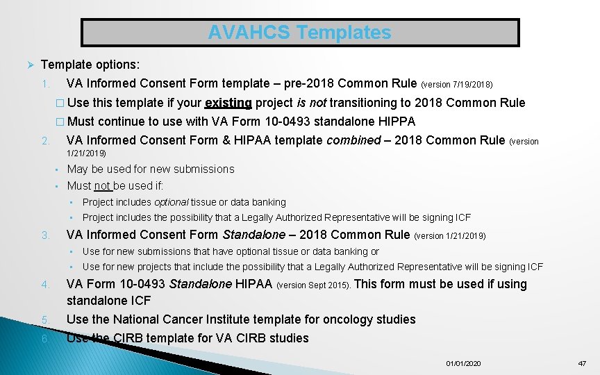 AVAHCS Templates Ø Template options: VA Informed Consent Form template – pre-2018 Common Rule