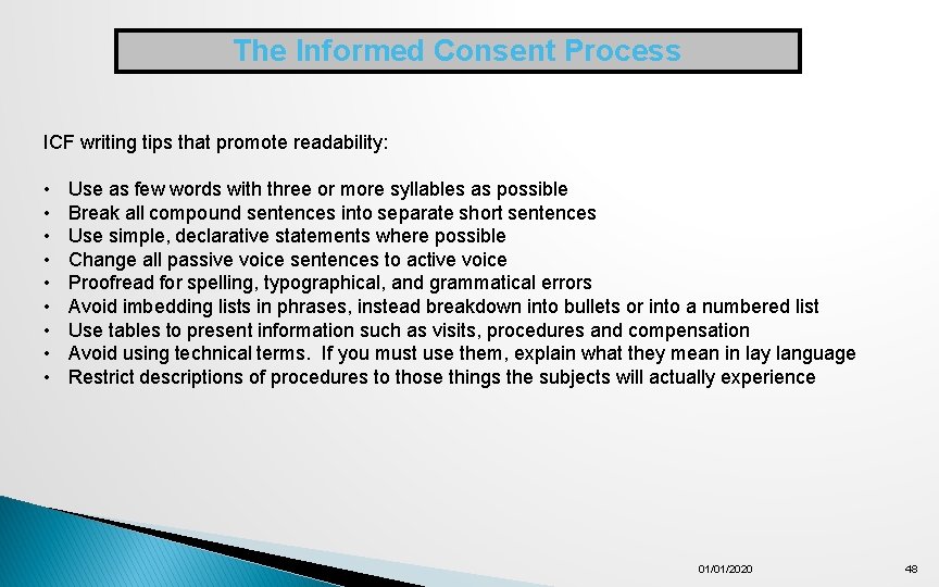 The Informed Consent Process ICF writing tips that promote readability: • • • Use