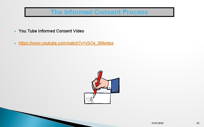 The Informed Consent Process Ø You Tube Informed Consent Video Ø https: //www. youtube.