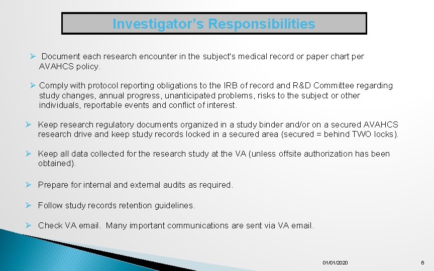 Investigator’s Responsibilities Ø Document each research encounter in the subject's medical record or paper
