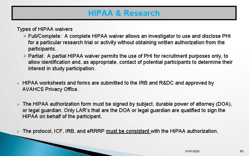 HIPAA & Research Types of HIPAA waivers Ø Full/Complete: A complete HIPAA waiver allows