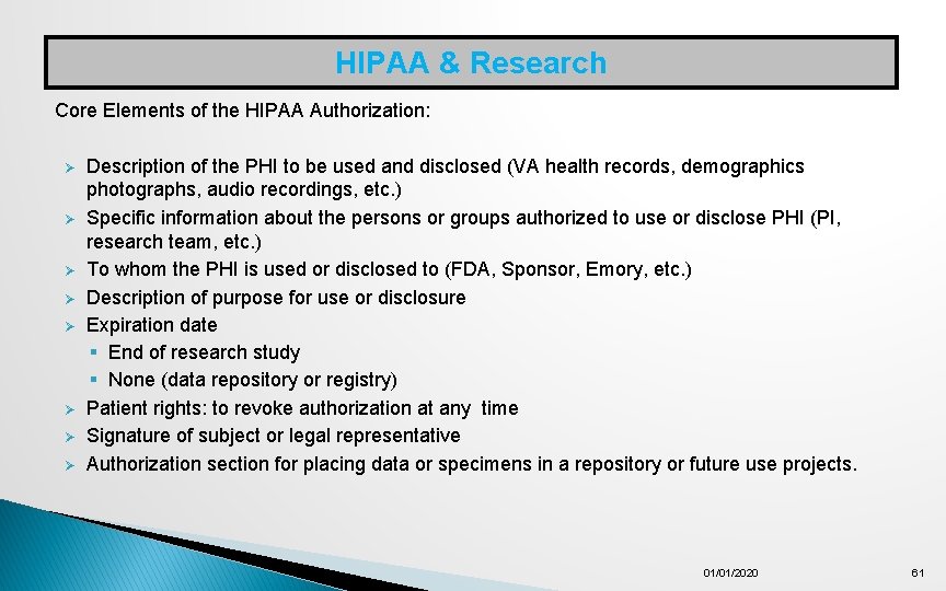HIPAA & Research Core Elements of the HIPAA Authorization: Ø Ø Ø Ø Description