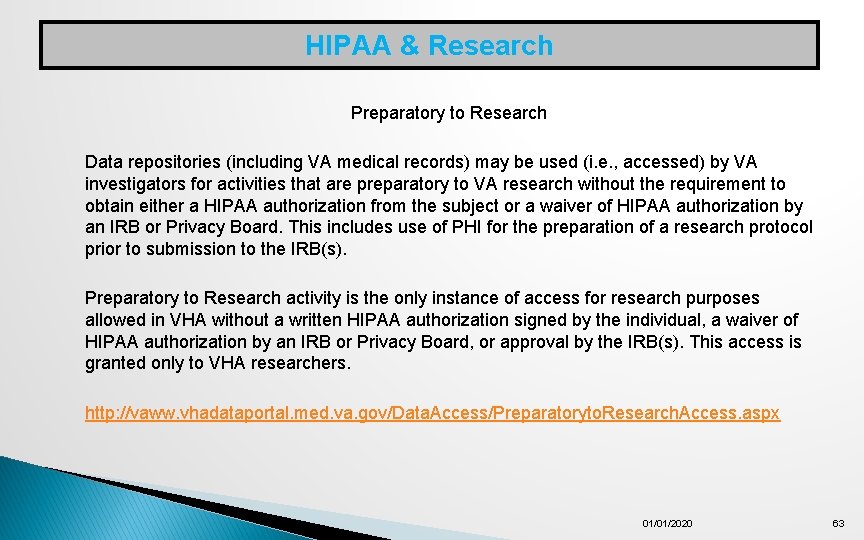 HIPAA & Research Preparatory to Research Data repositories (including VA medical records) may be