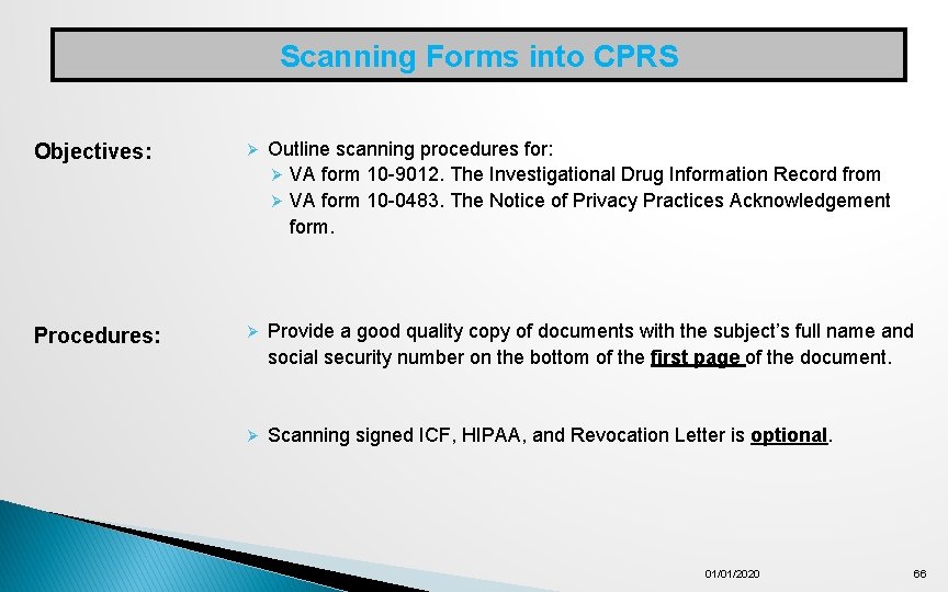 Scanning Forms into CPRS Objectives: Ø Outline scanning procedures for: Ø VA form 10