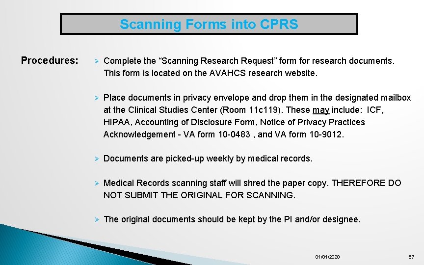 Scanning Forms into CPRS Procedures: Ø Complete the “Scanning Research Request” form for research