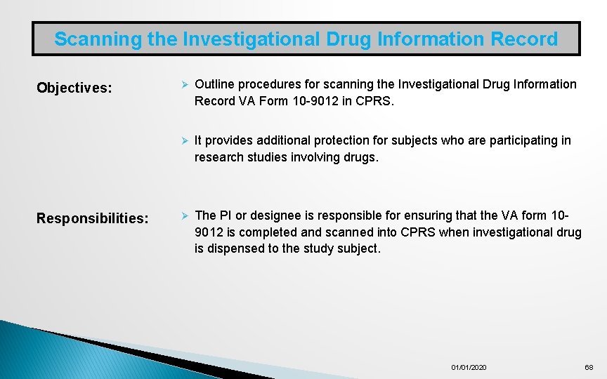 Scanning the Investigational Drug Information Record Objectives: Responsibilities: Ø Outline procedures for scanning the