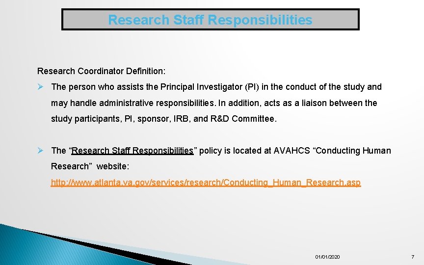Research Staff Responsibilities Research Coordinator Definition: Ø The person who assists the Principal Investigator