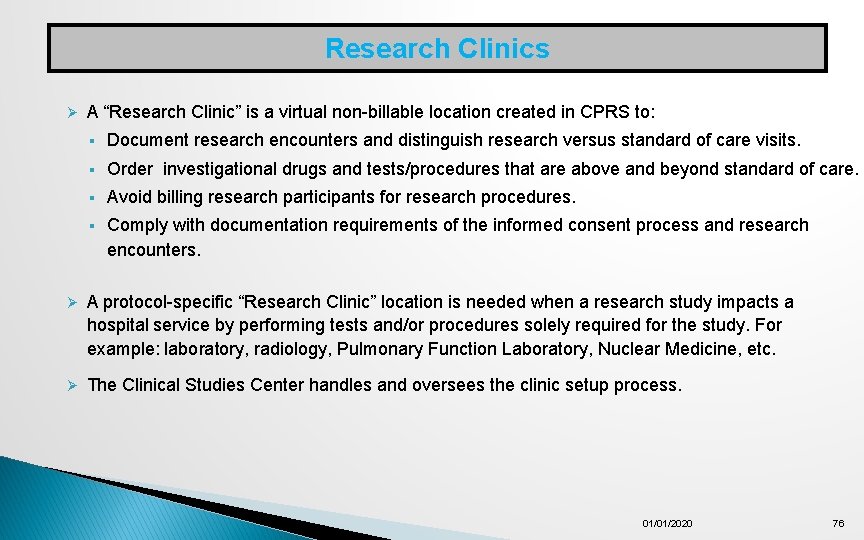 Research Clinics Ø A “Research Clinic” is a virtual non-billable location created in CPRS