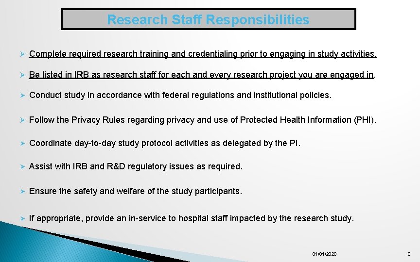 Research Staff Responsibilities Ø Complete required research training and credentialing prior to engaging in