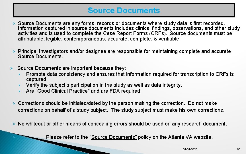Source Documents Ø Source Documents are any forms, records or documents where study data