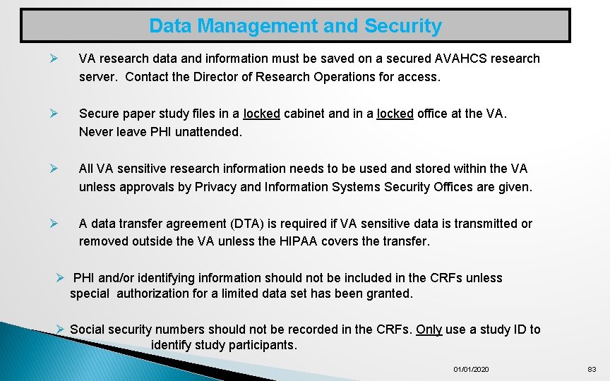 Data Management and Security Ø VA research data and information must be saved on
