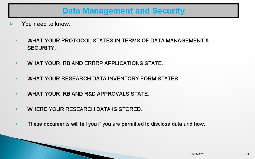 Data Management and Security Ø You need to know: § WHAT YOUR PROTOCOL STATES
