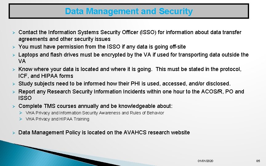 Data Management and Security Ø Ø Ø Ø Contact the Information Systems Security Officer