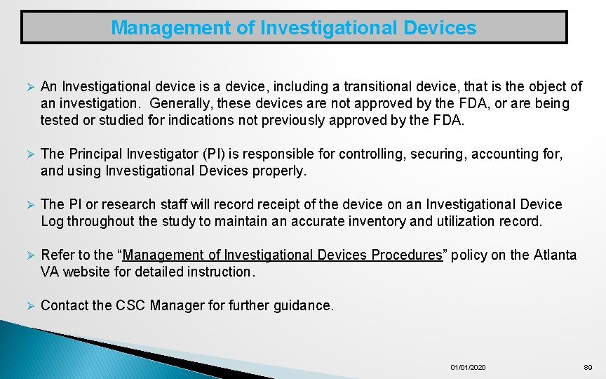 Management of Investigational Devices Ø An Investigational device is a device, including a transitional
