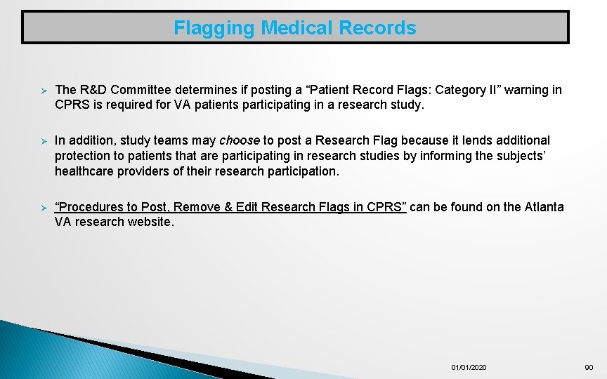 Flagging Medical Records Ø Ø Ø The R&D Committee determines if posting a “Patient