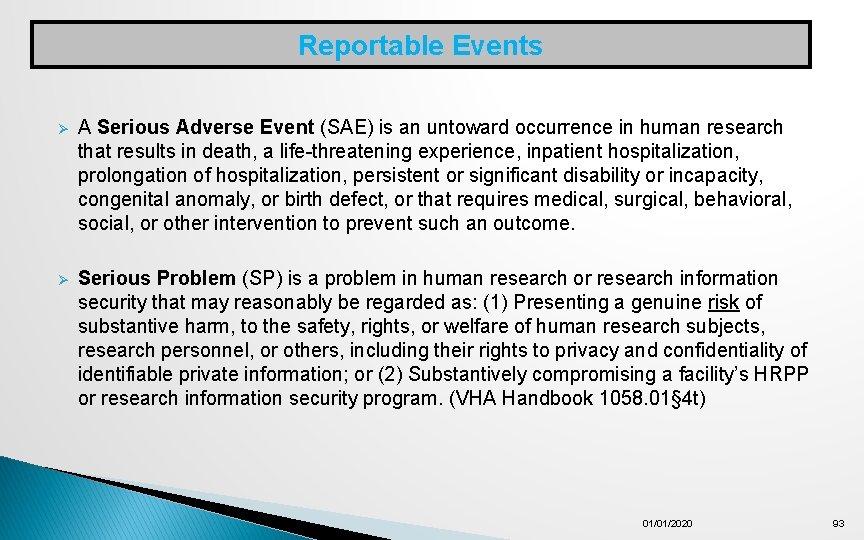 Reportable Events Ø A Serious Adverse Event (SAE) is an untoward occurrence in human