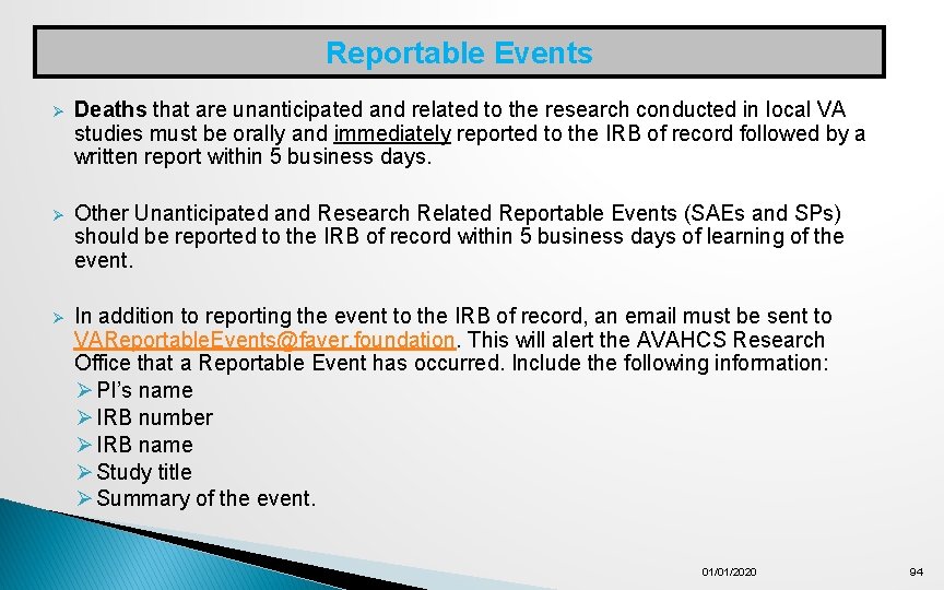Reportable Events Ø Deaths that are unanticipated and related to the research conducted in